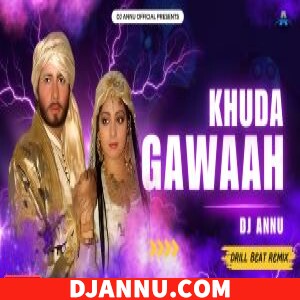 Khuda Gawaah Drill Beat Mix - DJ Annu